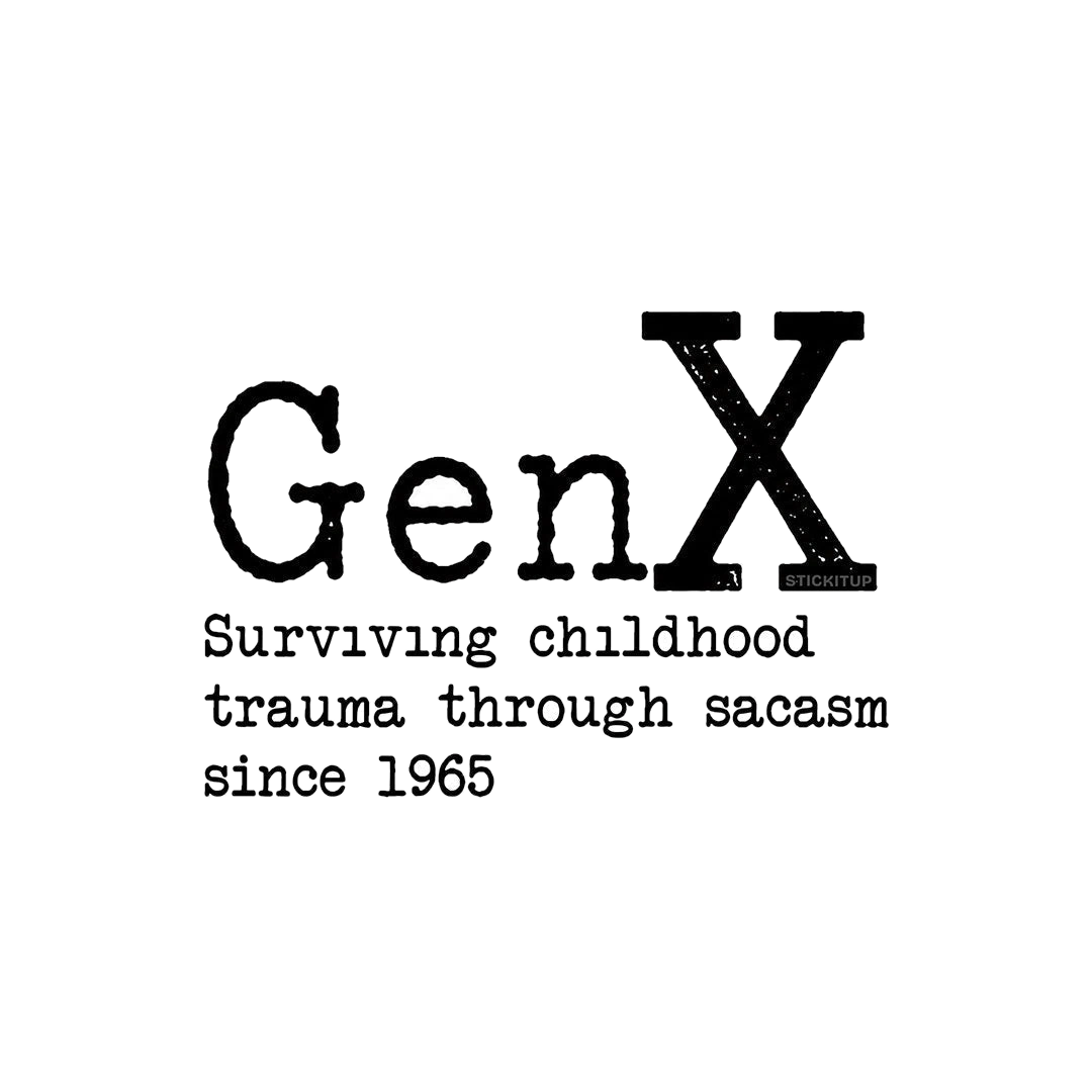 Gen X Sarcasm Since 1965 Sticker
